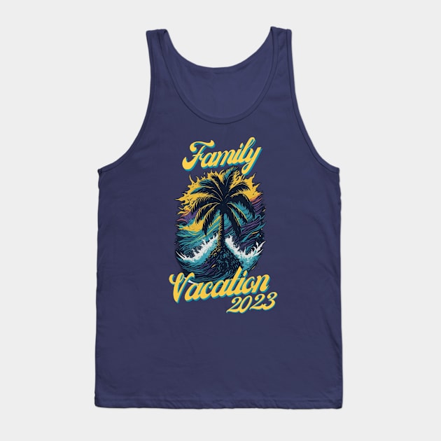 Family Vacation 2023 Tank Top by Trip Tank